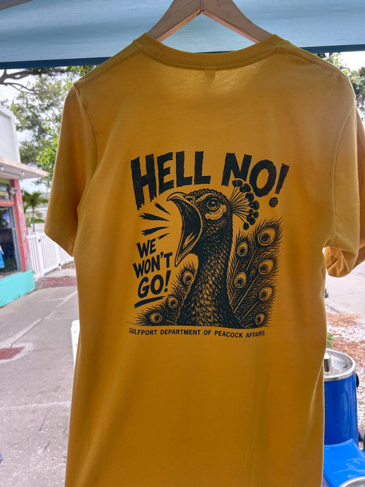 Hell No! We Won’t Go! Gulfport, FL Peacock T-Shirt