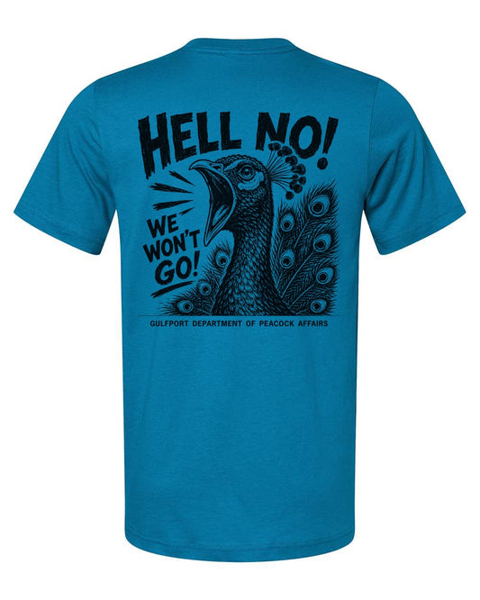Hell No! We Won’t Go! Gulfport, FL Peacock T-Shirt
